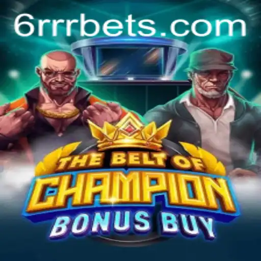 TheBeltOfChampionBonusBuy: The Ultimate Gaming Experience with 6RRR